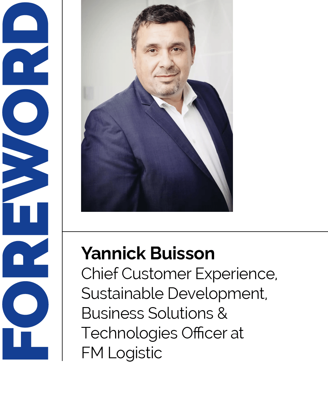 Foreword: Yannick Buisson, Chief Customer Experience,  Sustainable Development,  Business Solutions &  Technologies Officer at FM Logistic