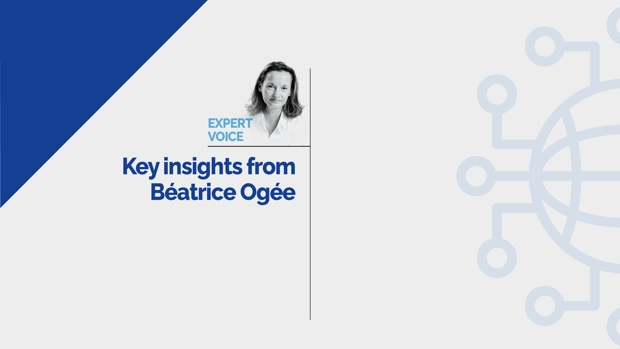 Expert voice: Key insights from Béatrice Ogée