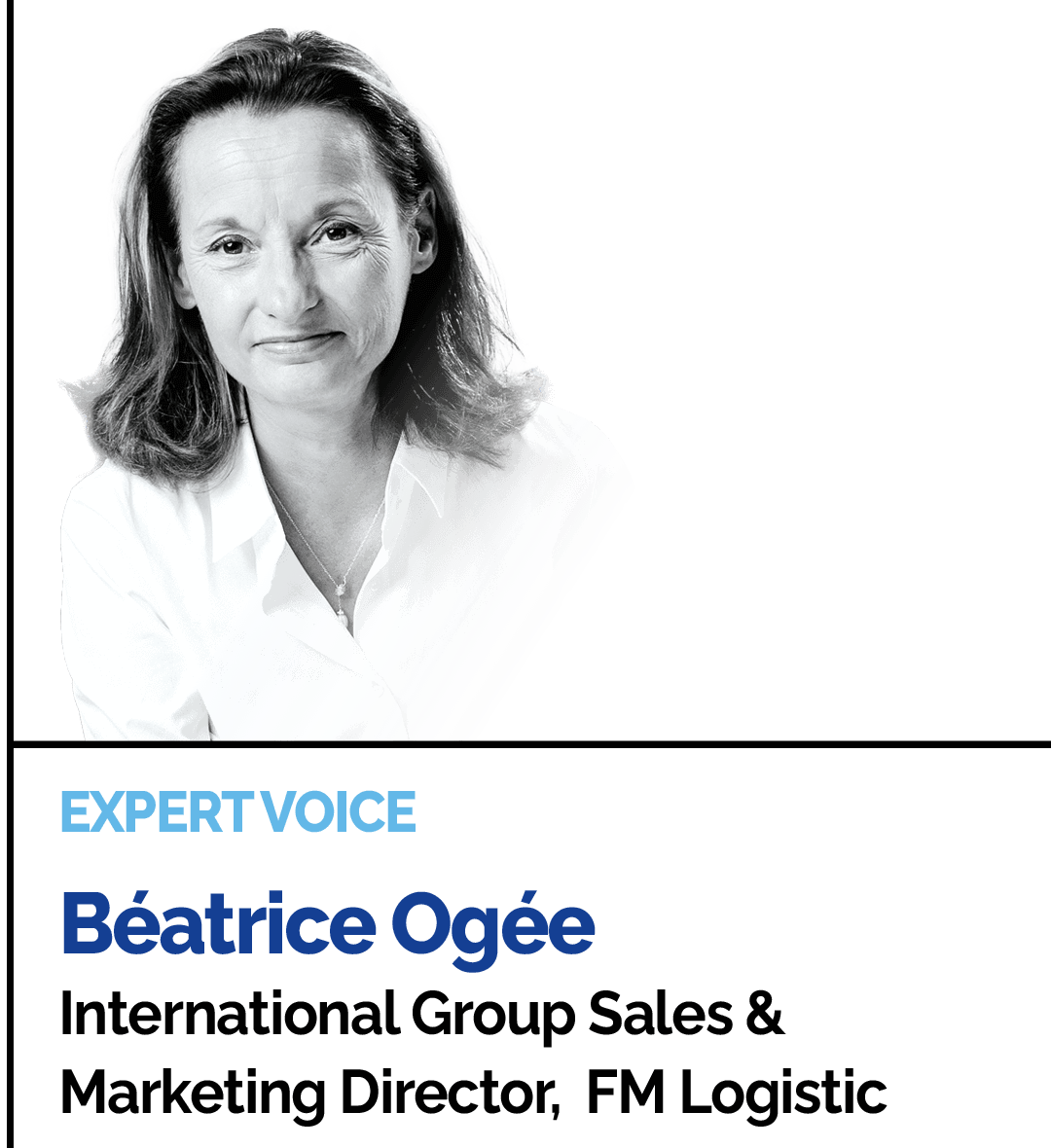 EXPERT VOICE: Béatrice Ogée, International Group Sales & Marketing Director, FM Logistic